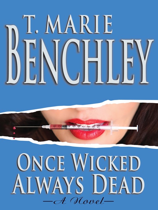 Title details for Once Wicked Always Dead by T. Marie Benchley - Available